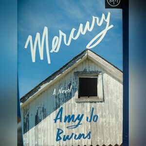 "Mercury" Adult Fiction contemporary Author Amy Jo Burns-Hardcover